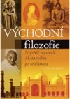 Východní filozofie - Největší myslitelé od starověku po současnost