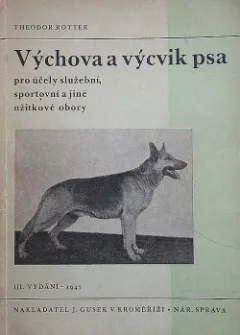 Výchova a výcvik psa pro účely služební, sportovní a jiné užitkové obory