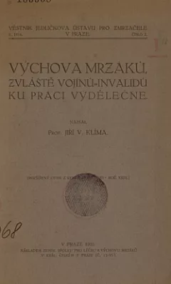 Výchova mrzáků, zvláště vojínů-invalidů ku práci výdělečné