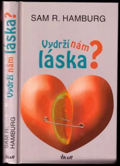 Vydrží nám láska?
