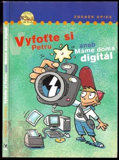 Vyfoťte si Petru, aneb, Máme doma digitál