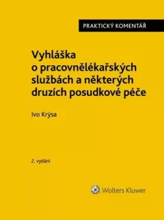 Vyhláška o pracovnělékařských službách a některých druzích posudkové péče - Praktický komentář
