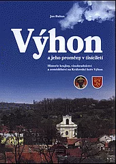 Výhon a jeho proměny v tisíciletí: historie krajiny, vinohradnictví a zemědělství na Královské hoře Výhon