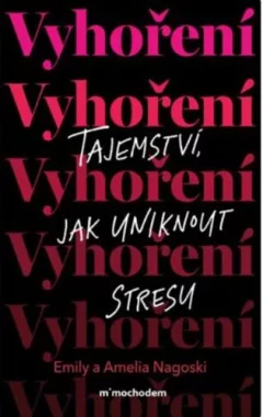 Vyhoření: Tajemství, jak uniknout stresu