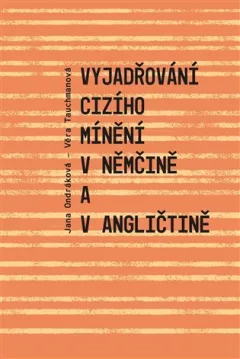 Vyjadřování cizího mínění v němčině a v angličtině
