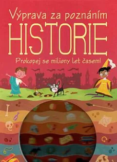 Výprava za poznáním: Historie - Prokopej se miliony let časem