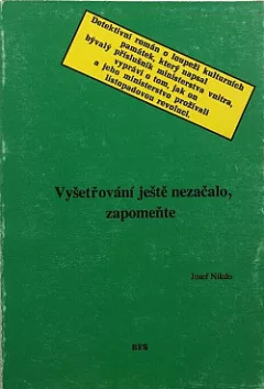 Vyšetřování ještě nezačalo, zapomeňte