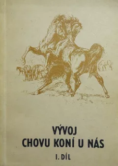 Vývoj chovu koní u nás - I. díl