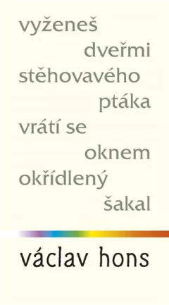 Vyženeš dveřmi stěhovavého ptáka, vrátí se oknem okřídlený šakal