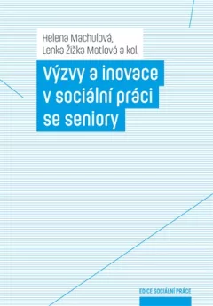 Výzvy a inovace v sociální práci se seniory