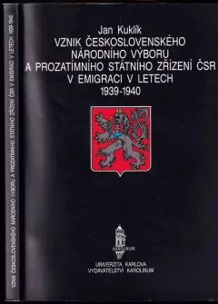Vznik Československého národního výboru a Prozatímního státního zřízení ČSR v emigraci v letech 1939-1940