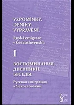 Vzpomínky. Deníky. Vyprávění. - Ruská emigrace v Československu
