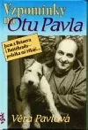 Vzpomínky na Otu Pavla
