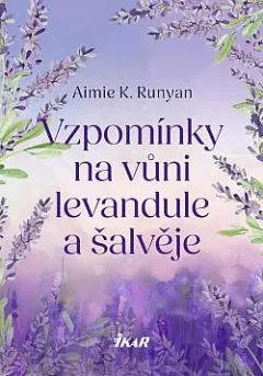 Vzpomínky na vůni levandule a šalvěje