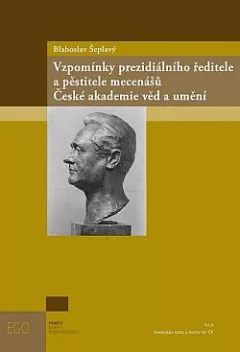 Vzpomínky prezidiálního ředitele a pěstitele mecenášů České akademie věd a umění