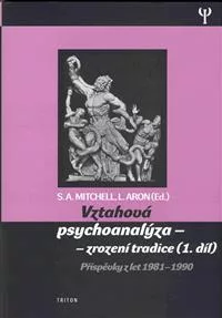 Vztahová psychoanalýza 1. - zrození tradice - Příspěvky z let 1981-1990