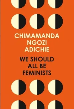 We Should All Be Feminists