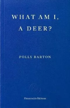 What Am I, A Deer?