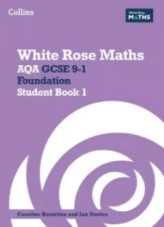 White Rose Maths — AQA GCSE 9-1 Foundation Student Book 1