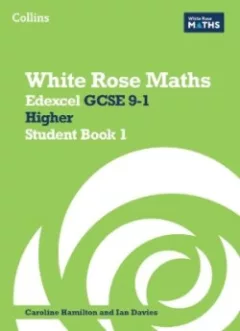 White Rose Maths — Edexcel GCSE 9-1 Higher Student Book 1