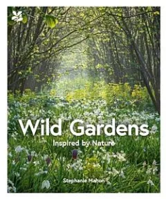 Wild Gardens: Inspired by Nature