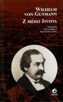Wilhelm von Gutmann: Z mého života