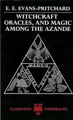 Witchcraft, Oracles and Magic Among the Azande