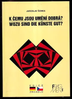 Wozu sind Künste gut? : K čemu jsou umění dobrá?