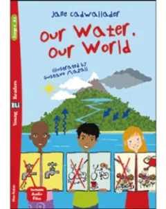 Young ELi Readers Stage 4 (cef A2): Our water, our world  + Downloadable Multimedia