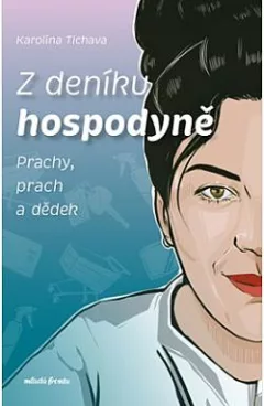 Z deníku hospodyně - Prachy, prach a dědek