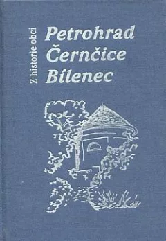 Z historie obcí Petrohrad, Černčice, Bílenec