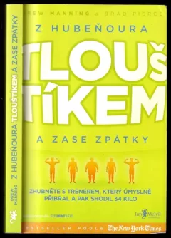 Z hubeňoura tlouštíkem a zase zpátky