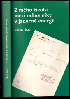 Z mého života mezi odborníky v jaderné energii