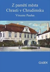 Z pamětí města Chrasti v Chrudimsku