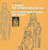 Z Prahy do Staré Boleslavi Svatou cestou podél čtyřiačtyřiceti kapliček a Svatováclavskou cestou ze Staré Boleslavi do Prahy
