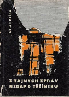 Z tajných zpráv NSDAP o Těšínsku