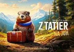Z Tatier na juh: Svišťove dobrodružstvá
