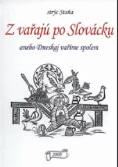 Z vařajú po Slovácku, anebo, Dneskaj vaříme spolem