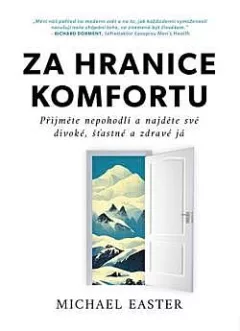 Za hranice komfortu: Přijměte nepohodlí a najděte své divoké, šťastné a zdravé já