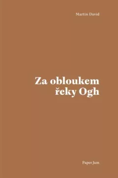 Za obloukem řeky Ogh