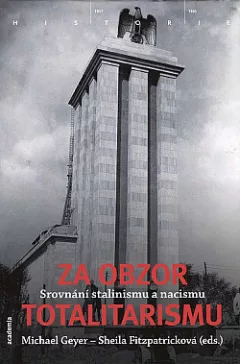 Za obzor totalitarismu - srovnání stalinismu a nacismu