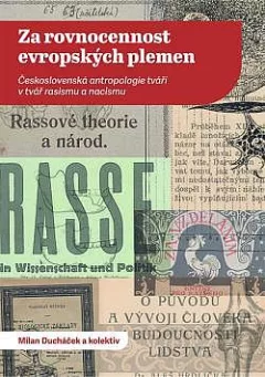Za rovnocennost evropských plemen: Československá antropologie tváří v tvář rasismu a nacismu