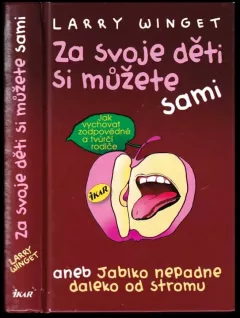 Za svoje děti si můžete sami, aneb, Jablko nepadne daleko od stromu