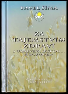 Za tajemstvím zdraví s úsměvem, láskou-- a rozumem