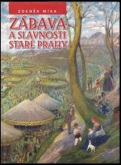 Zábava a slavnosti staré Prahy