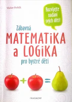 Zábavná matematika a logika pro bystré děti