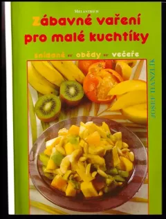 Zábavné vaření pro malé kuchtíky : snídaně