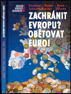 Zachránit Evropu? Obětovat euro!