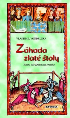 Záhada zlaté štoly, aneb, Tři zločiny, které rozřešil královský prokurátor Oldřich z Chlumu