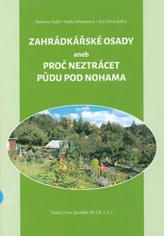 Zahrádkářské osady aneb Proč neztrácet půdu pod nohama